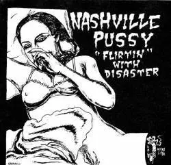Nashville Pussy : Flirtin' with Desaster